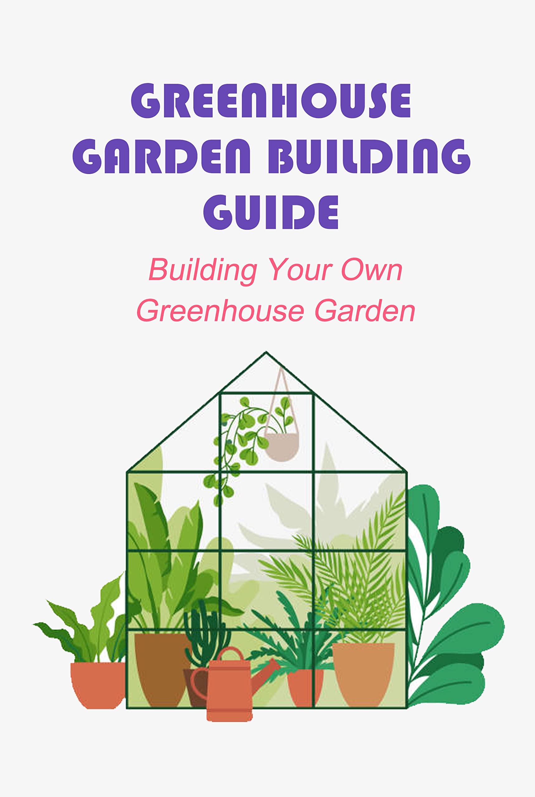 DIY Greenhouse Garden Guide: How to Build Your Own Passive Solar Greenhouse for Year-Round Gardening | Home Gardening & Sustainable Living