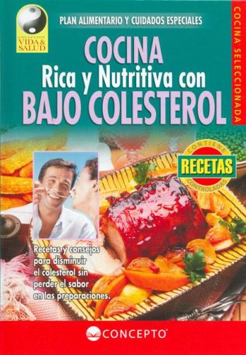 Healthy and Nutritious Low Cholesterol Cooking - Vida & Salud (Living and Health) Spanish Edition Cookbook - Perfect for Heart-Healthy Meals and Family Dinners