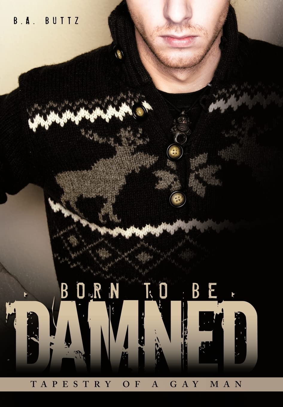 Born to Be Damned: Tapestry of a Gay Man - LGBTQ+ Memoir & Coming-of-Age Story - Perfect for Pride Month Reading & Book Club Discussions