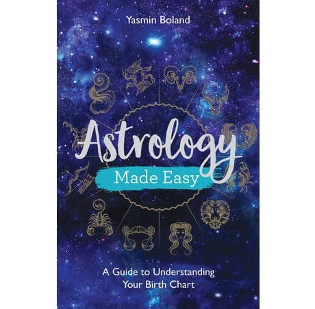 Astrology Made Easy - Beginner's Guide to Understanding Zodiac Signs & Horoscopes | Perfect for Daily Readings, Self-Discovery & Gift Giving