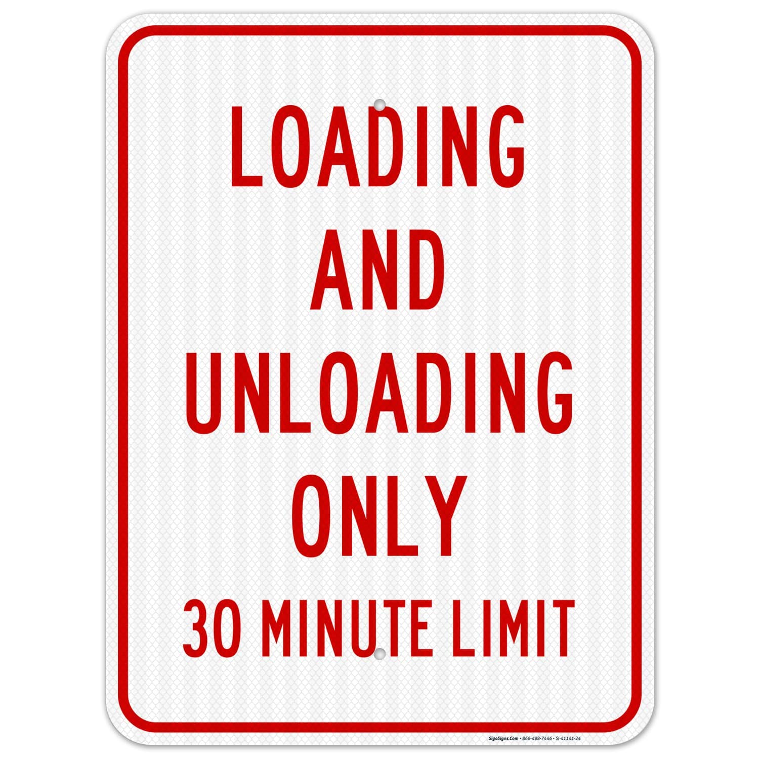 30 Minute Loading & Unloading Limit Sign - 18x24 Inches Reflective Aluminum Sign with 3M EGP Coating | Fade Resistant, Easy to Mount | Indoor/Outdoor Use | Made in USA | Perfect for Warehouses, Parking Lots & Loading Zones