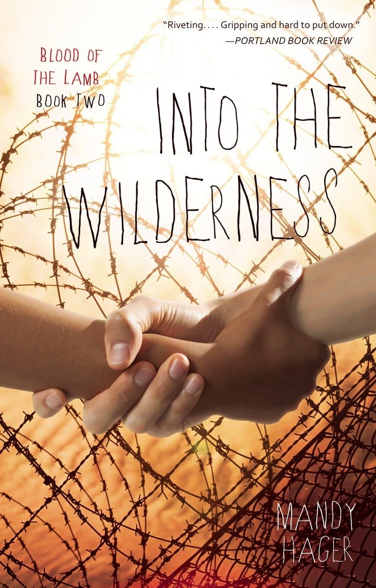 Into the Wilderness (Book 2) - Blood of the Lamb: Christian Fiction Novel for Adults - Perfect for Book Clubs & Spiritual Reading
