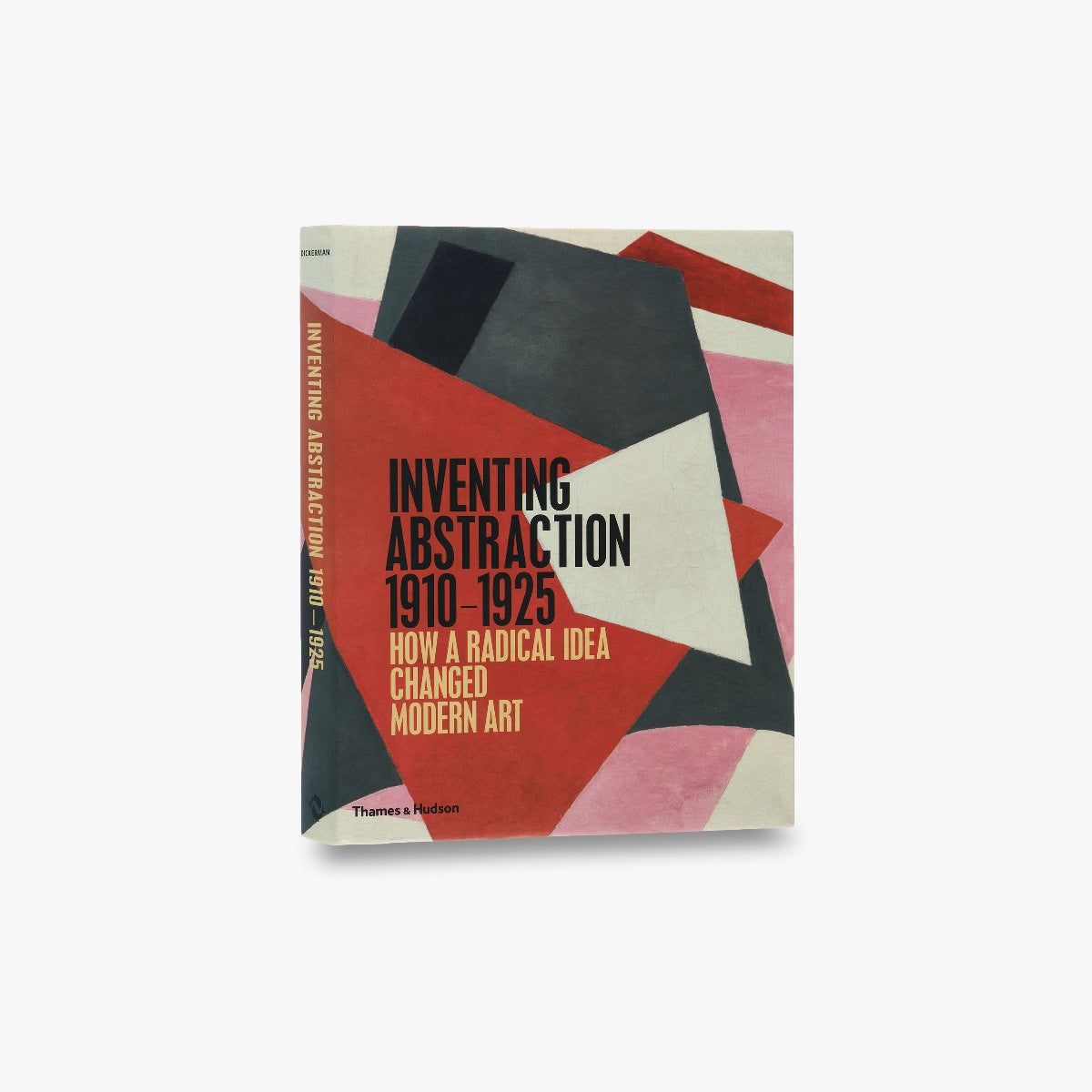 Inventing Abstraction 1910-1925: Modern Art History Book | Abstract Art Movement, Kandinsky & Mondrian | Perfect for Art Students & Collectors