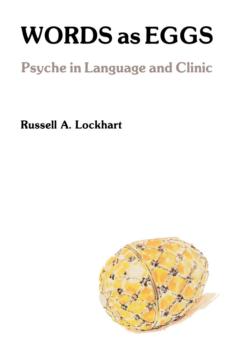 Words As Eggs: Psyche in Language and Clinic - Exploring Psychological Concepts in Therapy & Communication | Perfect for Therapists, Counselors & Psychology Students