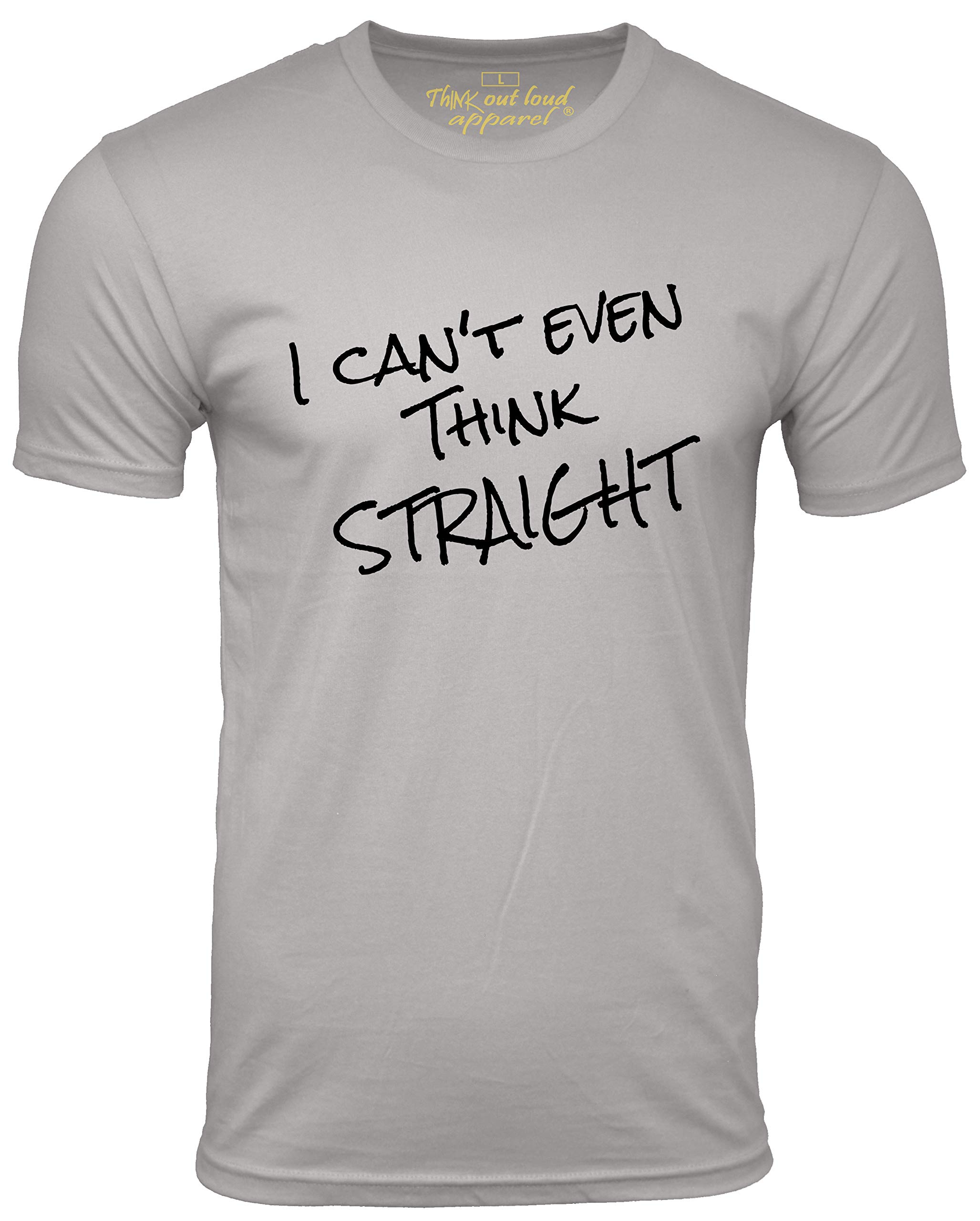 Funny Gay Pride T-Shirt - 'I Can't Even Think Straight' Humor Tee for LGBTQ+ Support & Ally - Perfect for Pride Parades, Festivals, and Everyday Wear