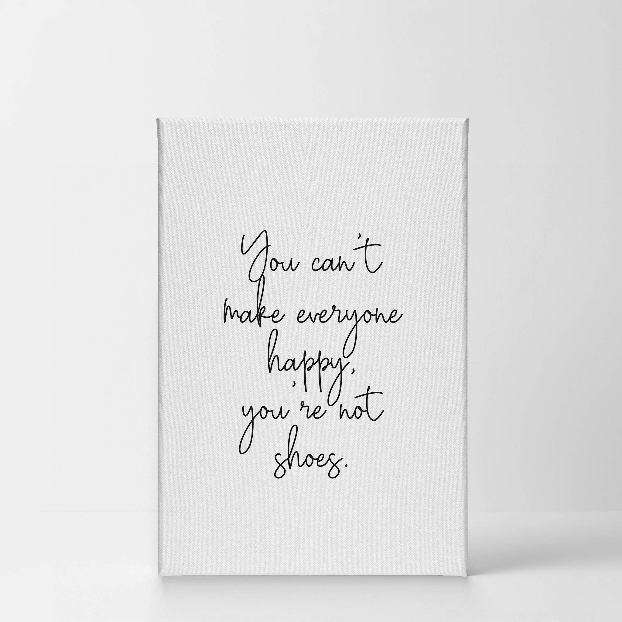 Smile Art Design - 'You Can’t Make Everyone Happy, You’re Not Shoes' Minimalist Hand Lettering Canvas Wall Art - Glam Fashion Decor for Girls Room, Women's Dorm, Bedroom & Living Room - Ready to Hang 36x24 - Perfect for Home Office Inspiration & Motivational Gift