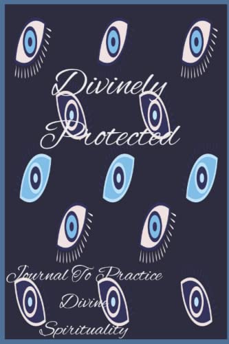 Divine Protection Journal: Spiritual Growth & Mindfulness Diary for Meditation, Prayer & Self-Reflection | Perfect for Daily Gratitude Practice & Personal Enlightenment