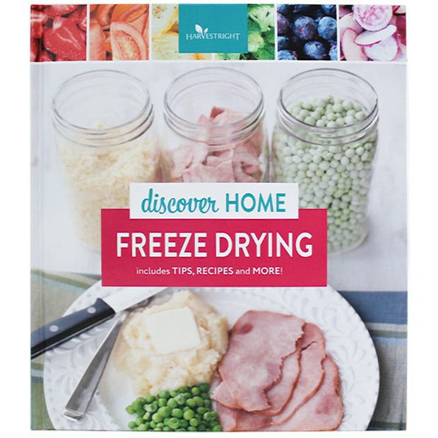 Harvest Right Discover Home Freeze Drying Recipe Book - Easy DIY Food Preservation Guide for Fruits, Vegetables & Meals | Perfect for Emergency Prep, Camping & Healthy Snacks