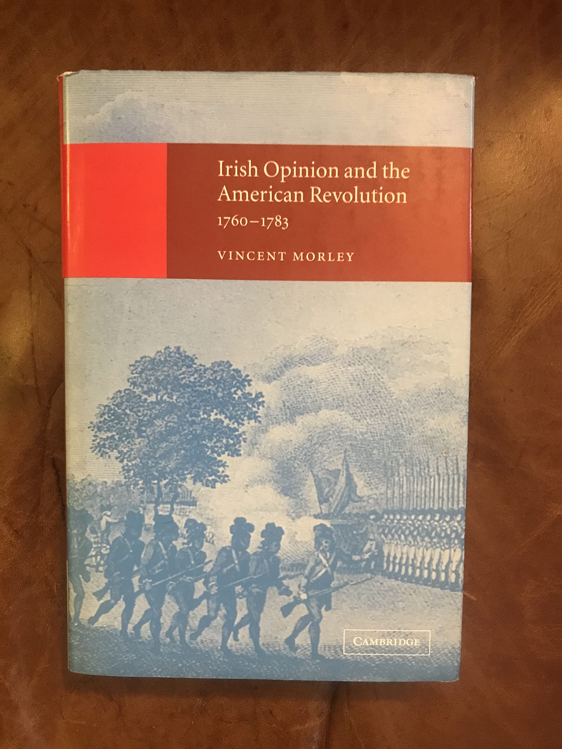 Irish Opinion and the American Revolution 1760-1783 - Historical Analysis of Irish Perspectives on US Independence