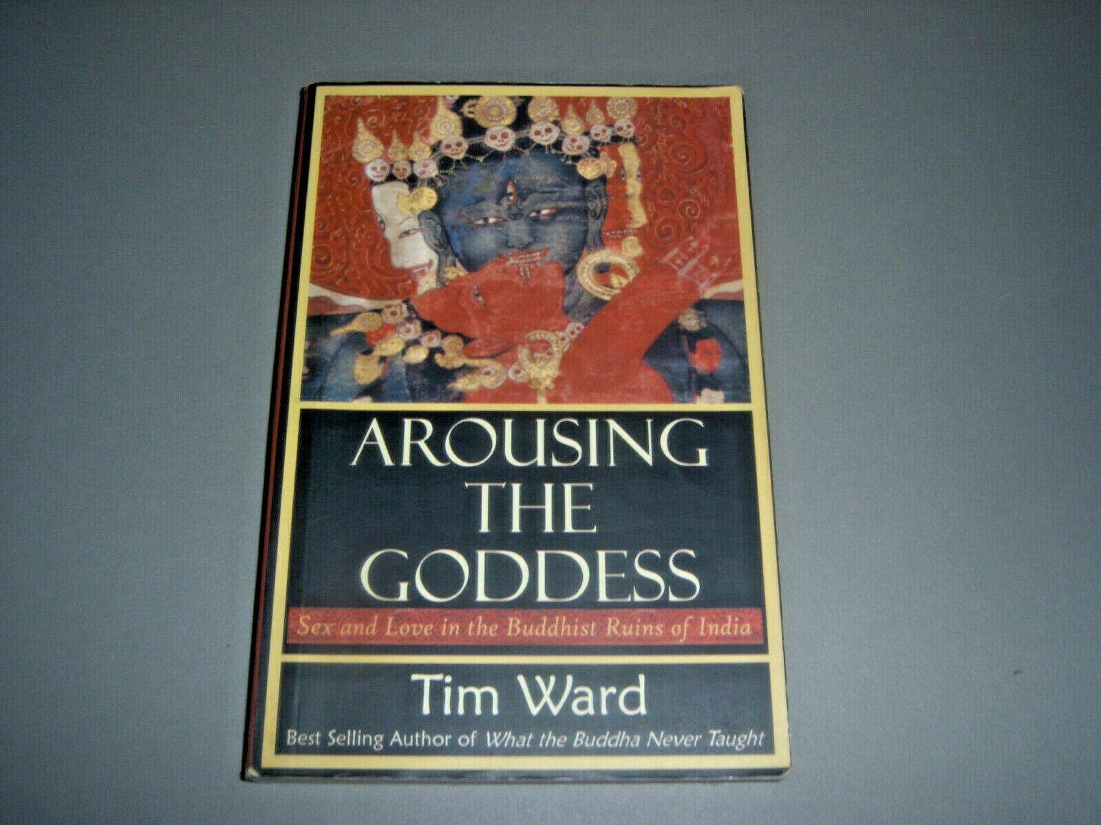 Arousing the Goddess: Exploring Sex and Love in Ancient Buddhist Ruins of India - Perfect for Spiritual Seekers & History Lovers