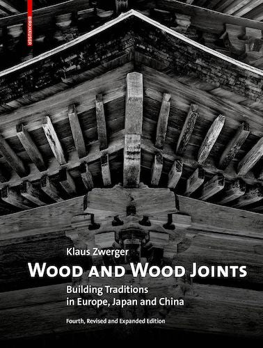 Wood and Wood Joints: Traditional Building Techniques of Europe, Japan, and China | Carpentry Books for Woodworkers & DIY Enthusiasts