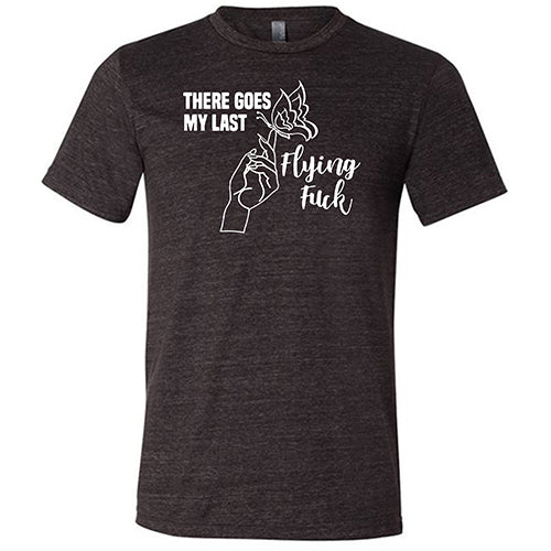 Funny Unisex Sarcastic T-Shirt - 'There Goes My Last Flying Fuck' Graphic Tee for Casual Wear, Parties & Gifts