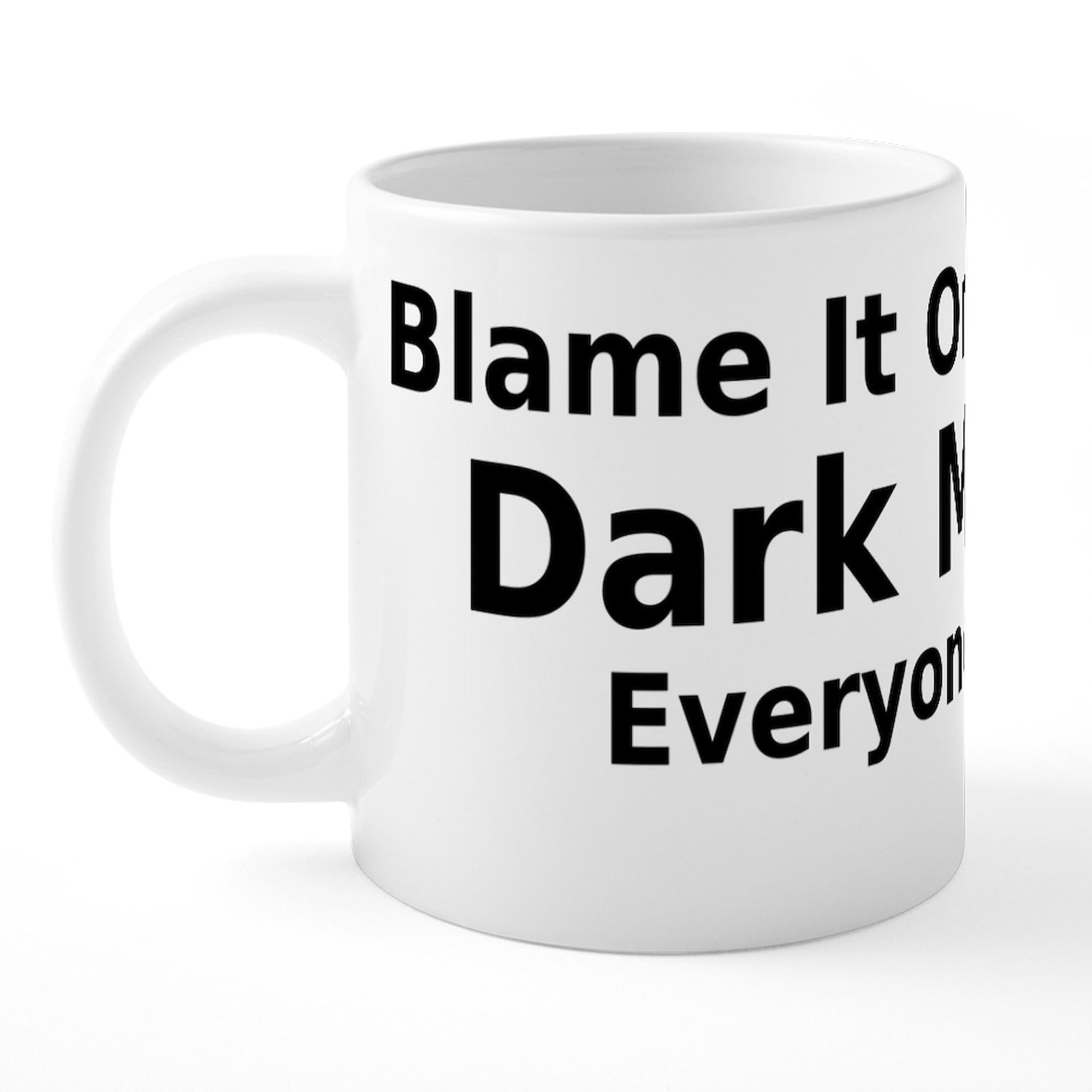 Science Humor Dark Matter 20 oz Ceramic Coffee Mega Mug - Funny Physics Gift for Scientists & Nerds - Perfect for Office, Lab or Home Use