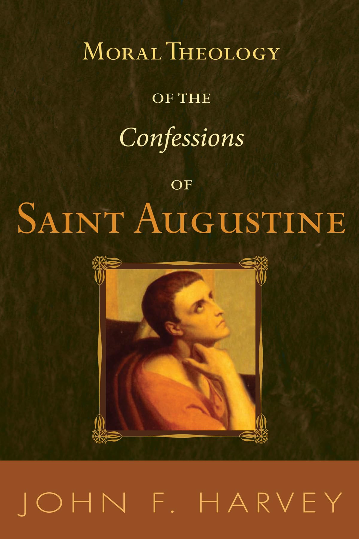 Moral Theology of the Confessions of Saint Augustine | Catholic University Studies in Sacred Theology | Christian Ethics & Philosophy Book for Seminary Students, Theology Scholars & Catholic Educators