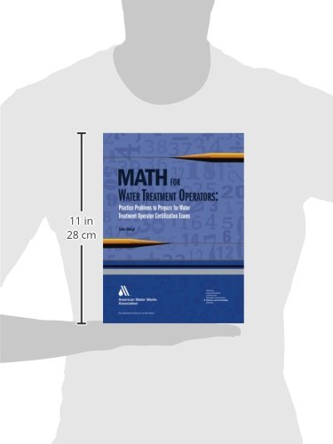 Water Treatment Operator Certification Exam Prep: Math Practice Problems for Water Treatment Professionals – Study Guide for Wastewater & Drinking Water Treatment Plant Operators