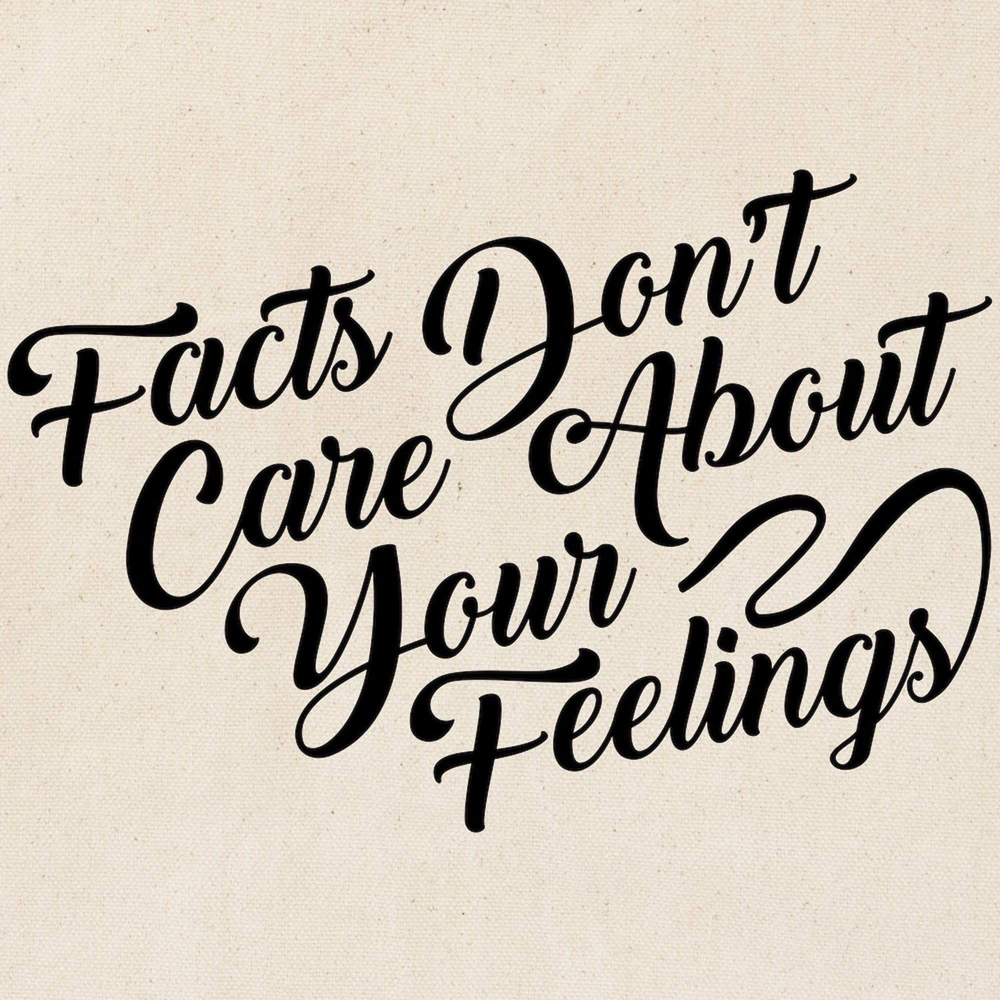 Facts Don't Care About Your Feelings Tote Bag - Natural Canvas Reusable Shopping Bag for Groceries, Beach & Everyday Use