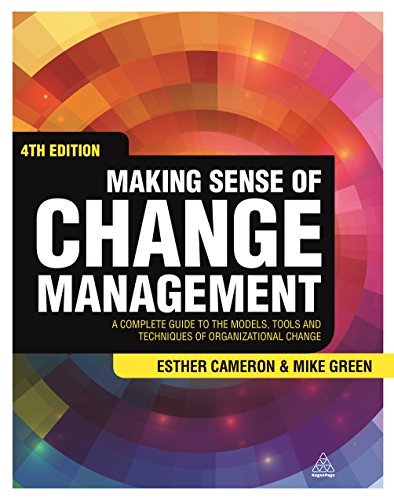 Making Sense of Change Management: Complete Guide to Organizational Change Models, Tools & Techniques by Esther Cameron (2015) - Essential Resource for Business Leaders, HR Professionals & Consultants