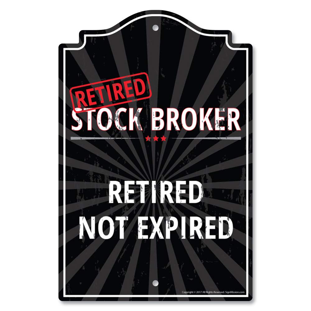 Retired Stock Broker Sign - Funny Retirement Gift for Home, Office & Bedroom Decor | Indoor/Outdoor Wall Plaque | Personalized Retirement Present for Coworkers & Friends | Perfect for Retirement Parties & Milestone Celebrations