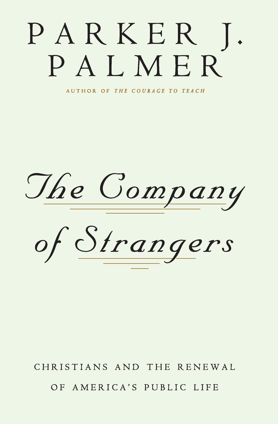The Company of Strangers: Christians and the Renewal of America's Public Life - Inspiring Book on Faith, Community & Social Change for Christian Readers and Book Clubs