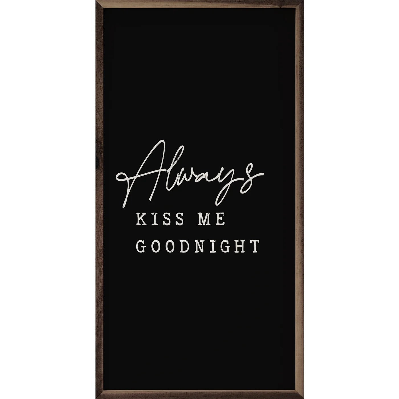 Always Kiss Me Goodnight - Romantic Wood Framed Wall Art Print for Bedroom Decor, Perfect for Couples Gift & Home Decoration