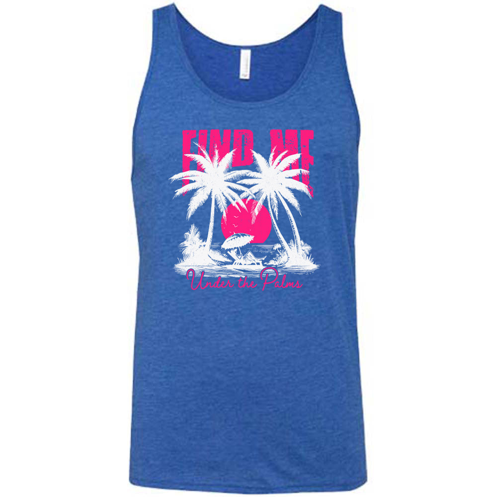 Find Me Under The Palms Unisex T-Shirt - Comfortable Casual Beachwear for Vacation, Summer Outfits & Tropical Getaways