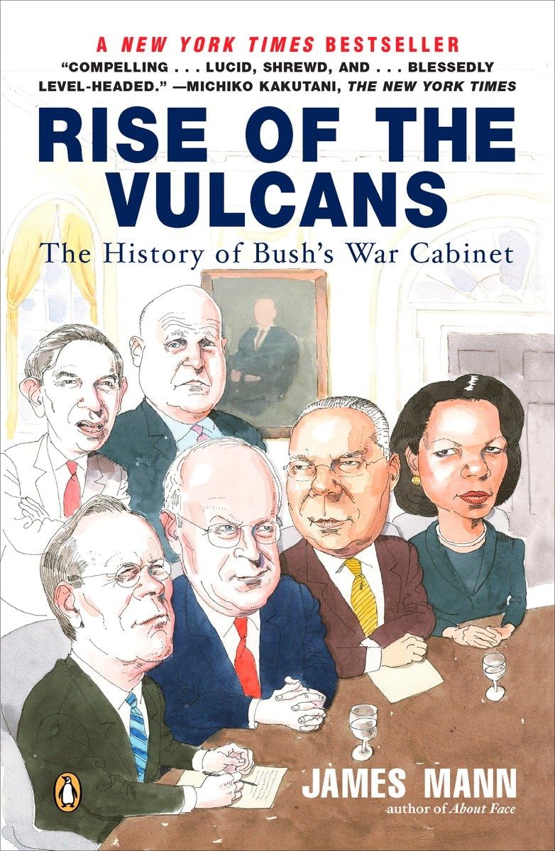 The Rise of the Vulcans: History of Bush's War Cabinet | Political Science Book | Perfect for US History Students & Political Enthusiasts