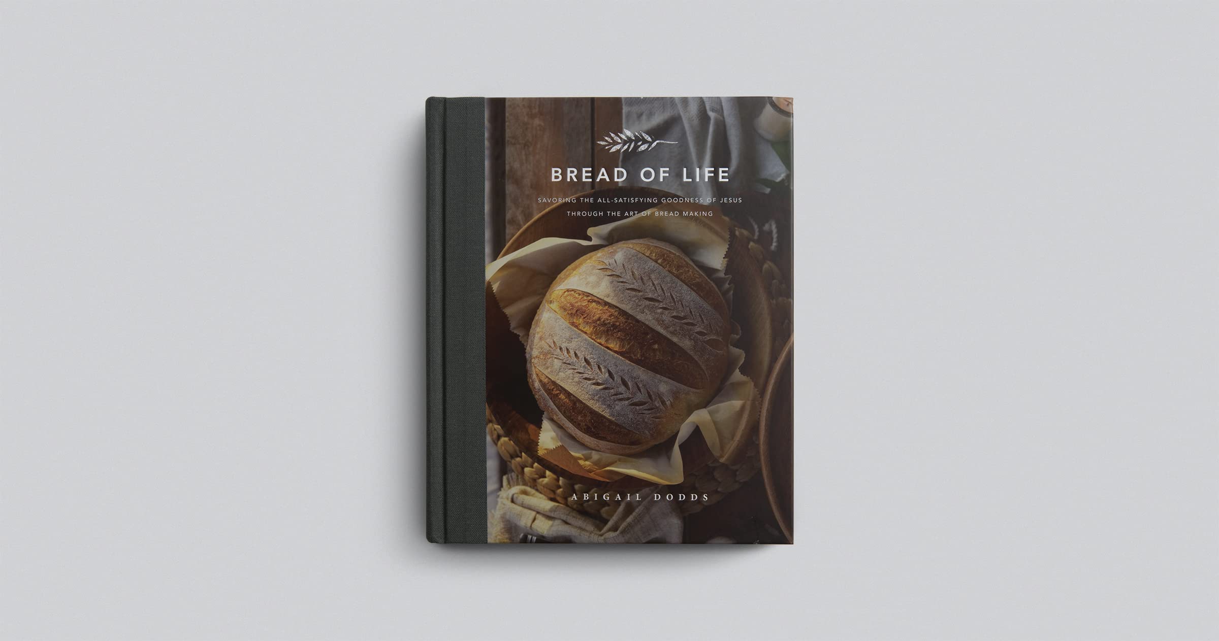 Bread of Life: Experience the Nourishing Goodness of Jesus Through Homemade Bread Art | Perfect for Bible Study, Family Gatherings & Spiritual Reflection