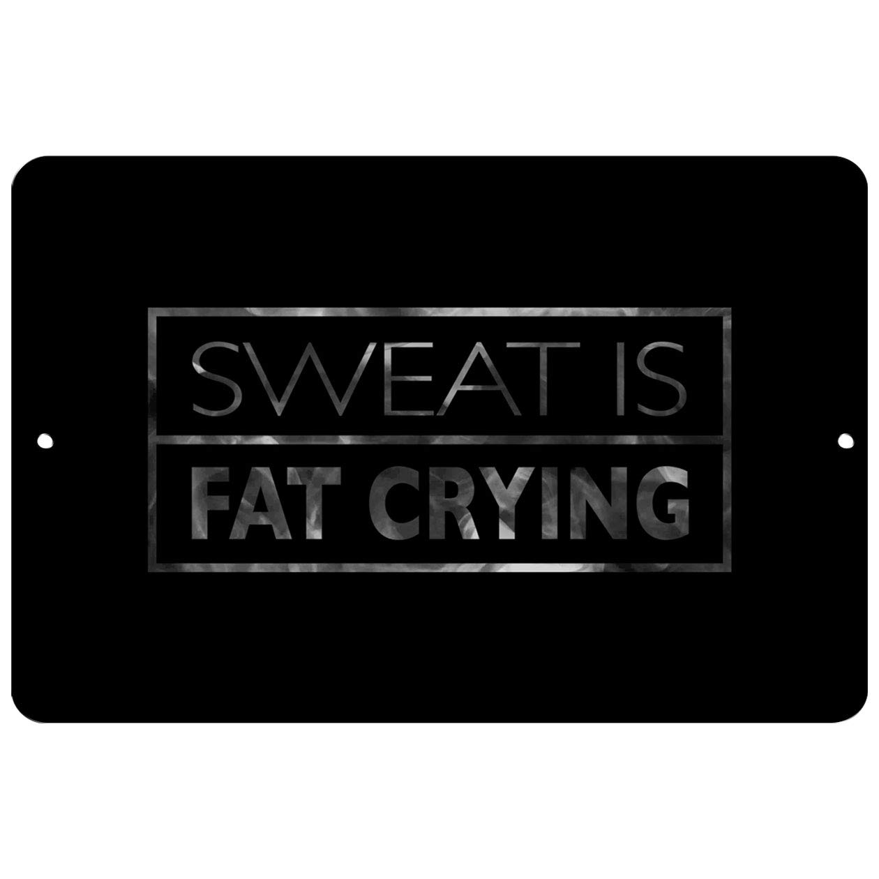Makoroni - 'Sweat is Fat Crying' Motivational Aluminum Street Sign 12