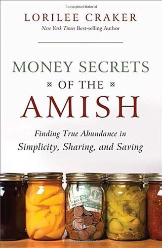 Money Secrets of the Amish by Lorilee Craker - Personal Finance & Simple Living Guide (2012) | Discover Amish Wisdom for Budgeting, Saving & Debt-Free Living