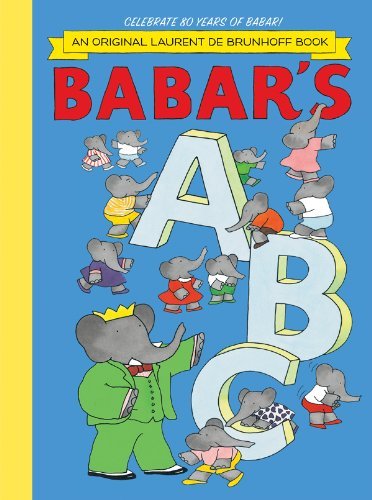 Babar's ABC Book by Laurent de Brunhoff - Classic Children's Alphabet Learning Storybook (2012) | Perfect for Preschool Reading & Early Childhood Education