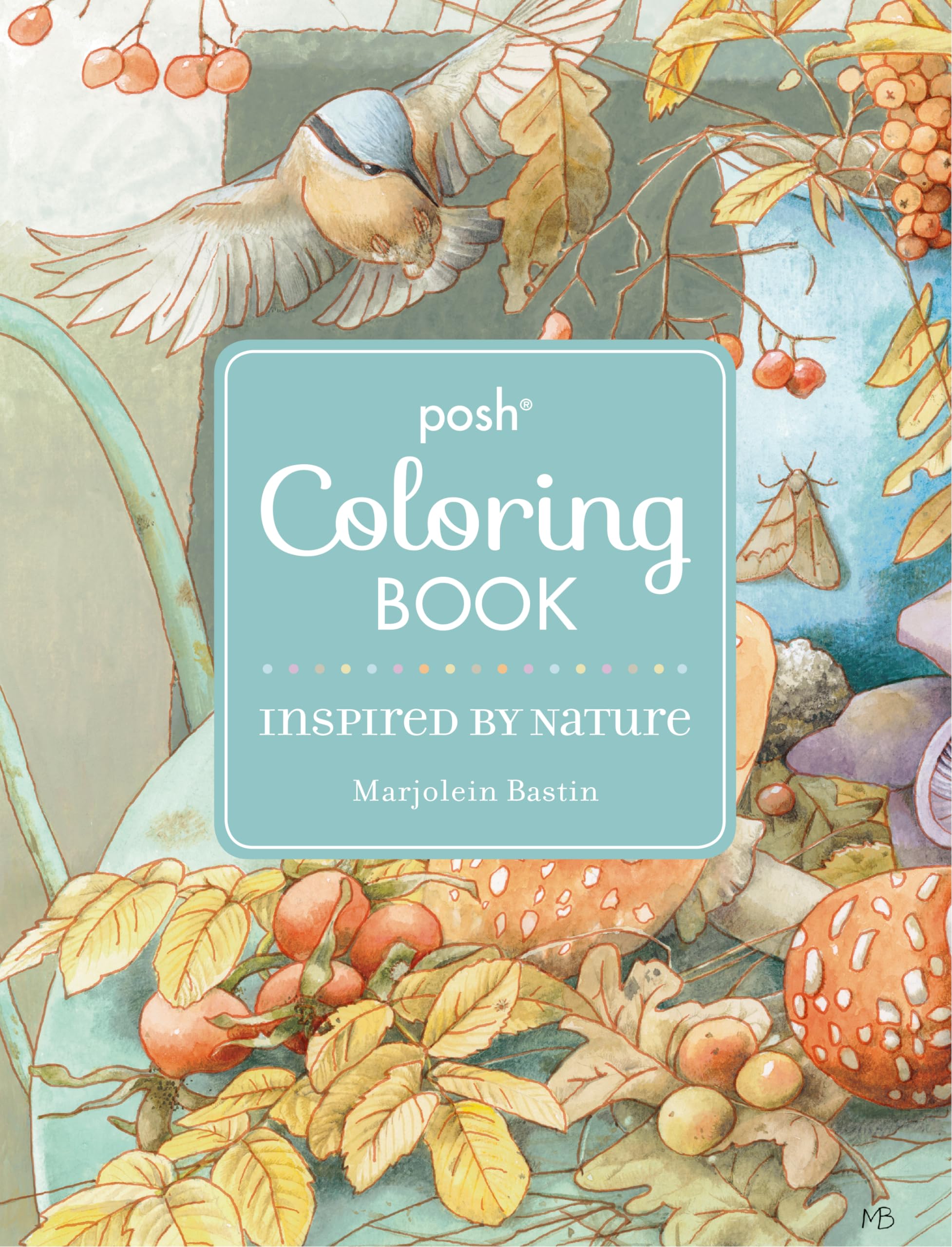 Posh Adult Coloring Book: Inspired by Nature - Stress Relief & Mindfulness Art Therapy for Relaxation, Meditation & Creative Expression | Premium Quality Coloring Pages for Adults
