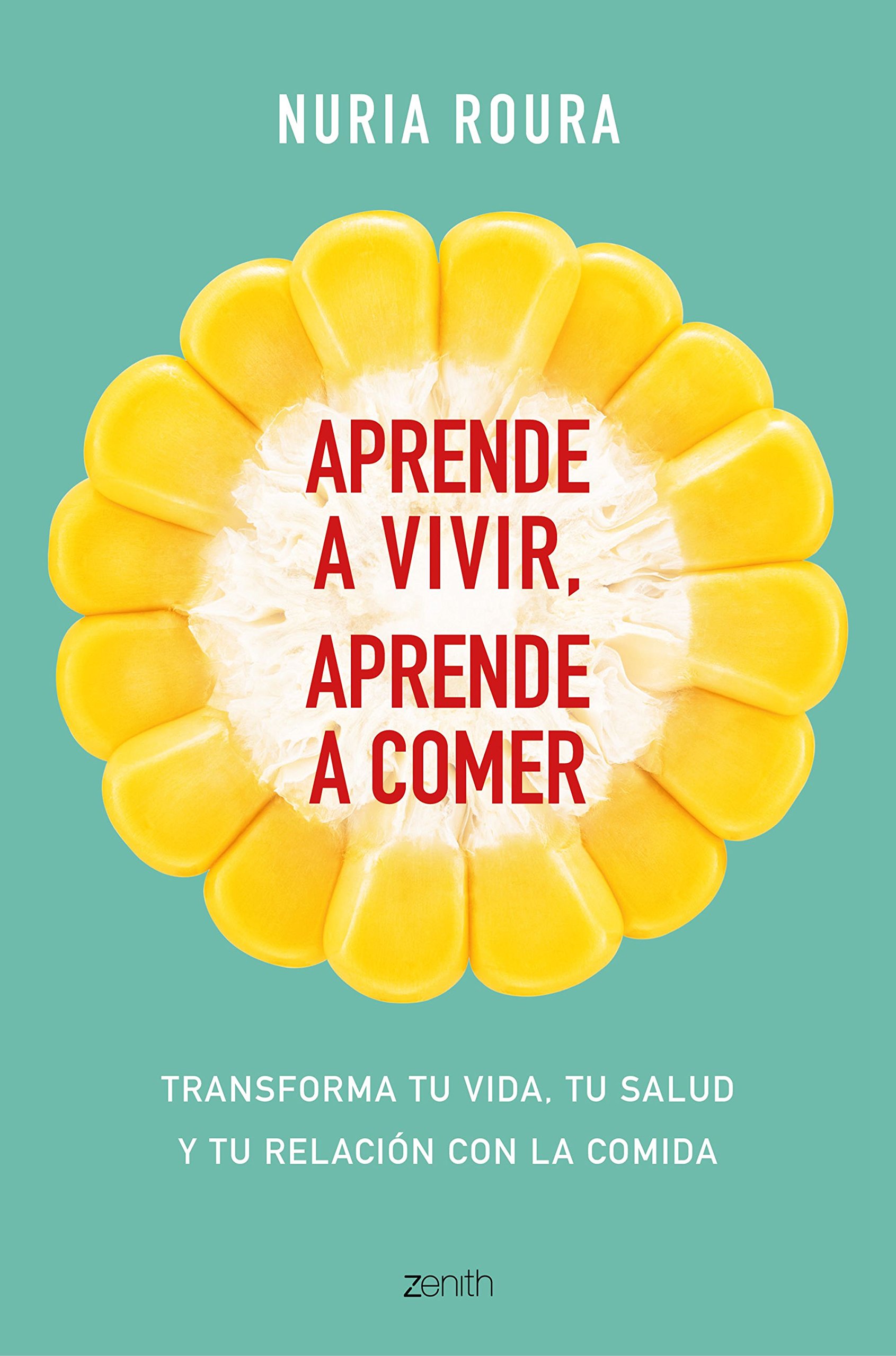 Learn to Live, Learn to Eat: Transform Your Life, Health & Relationship with Food | Healthy Eating Guide for Mindful Living & Wellness