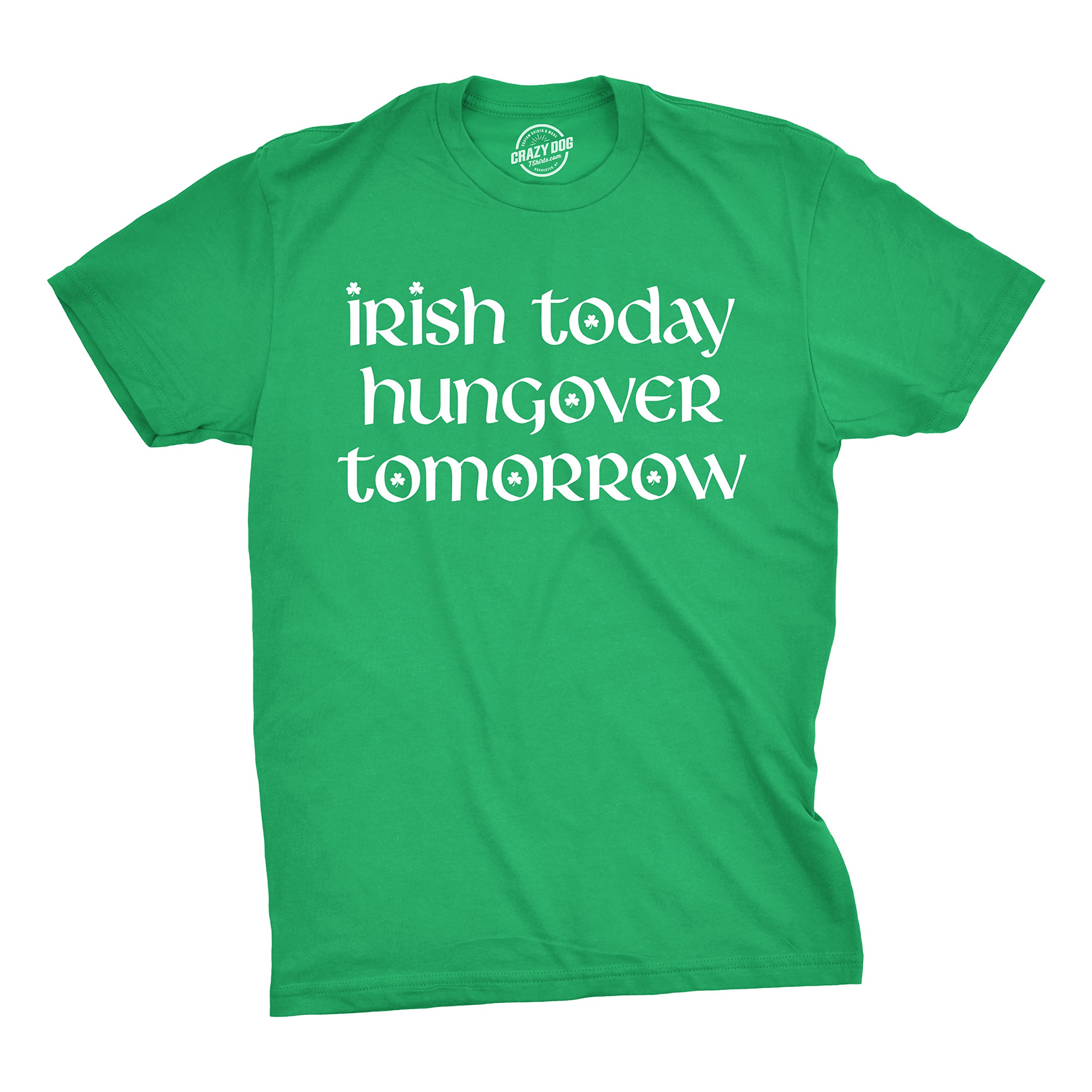 Funny Men's Irish Today Hungover Tomorrow T-Shirt - St. Patrick's Day Drinking Tee for Parties & Pub Crawls