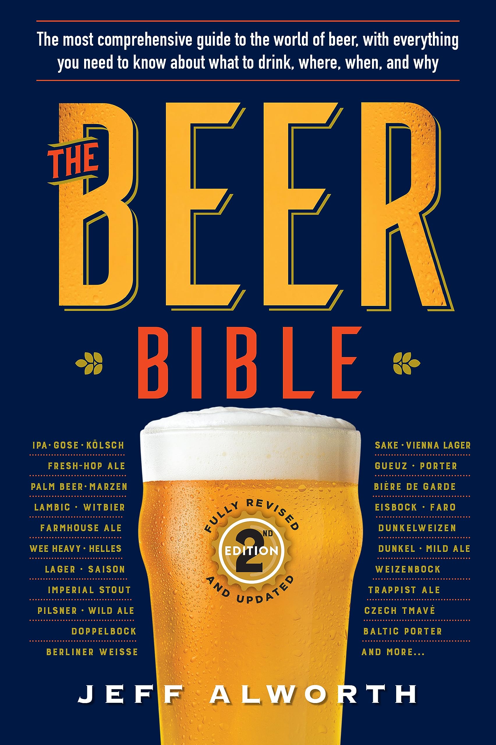 The Beer Bible: Second Edition - Ultimate Guide to Beer Styles, Brewing & Tasting | Perfect for Home Brewers & Beer Enthusiasts