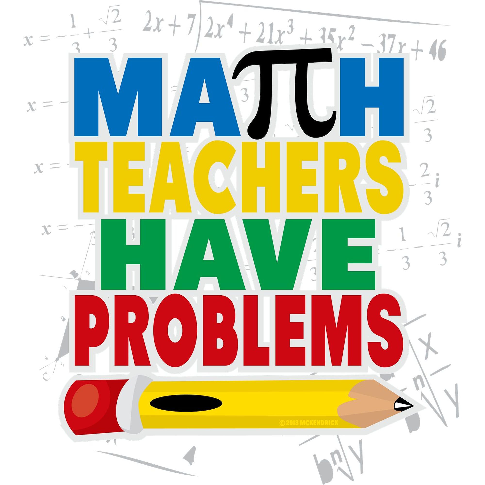 Math Teacher Sticker - Funny 'Math Teachers Have Problems' Car Decal Bumper Sticker - Perfect for Classroom, Laptop, Water Bottle & Teacher Gifts