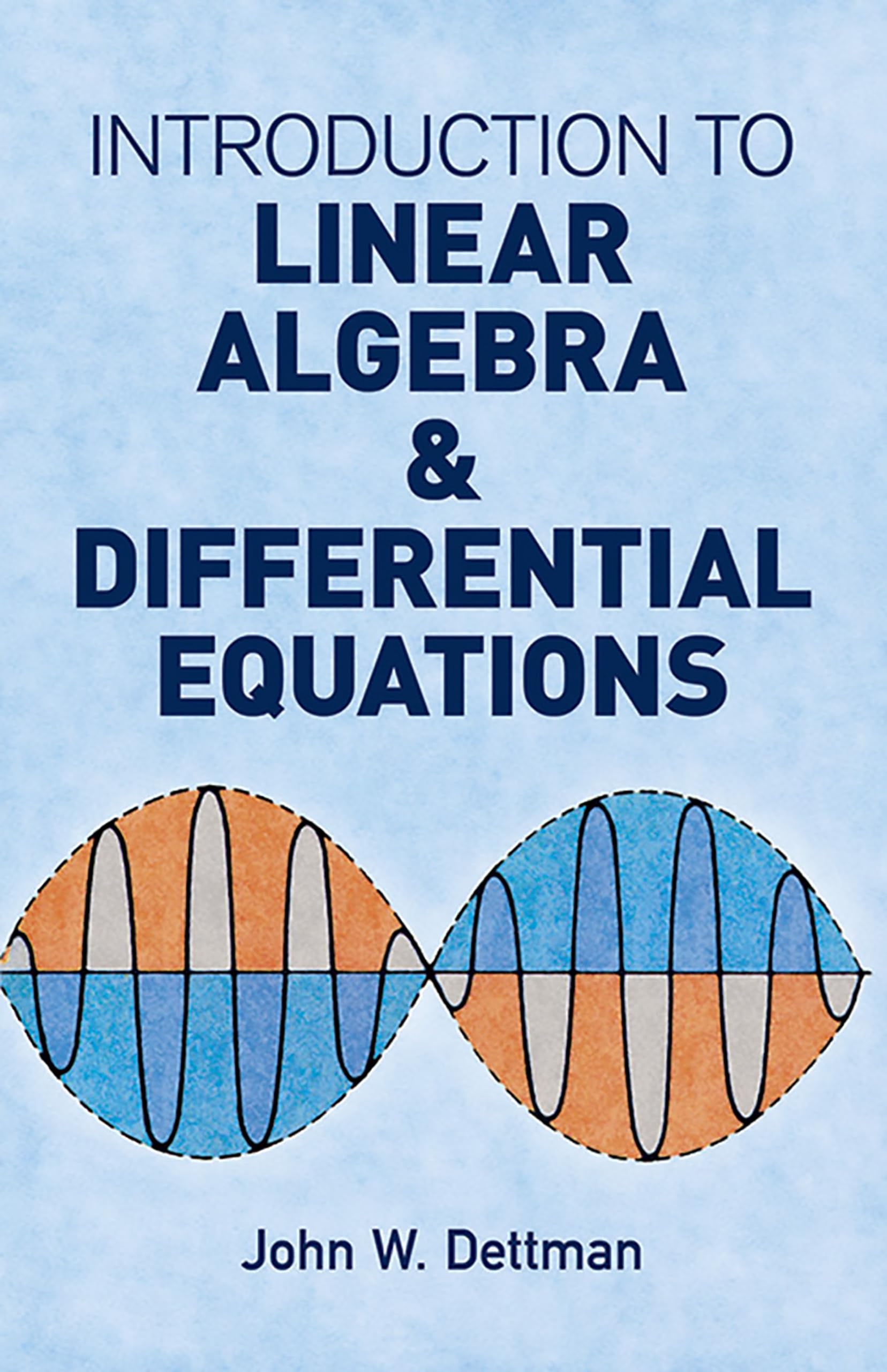 Introduction to Linear Algebra and Differential Equations - Dover Mathematics Textbook | Perfect for College Students & Self-Learners | Study Guide for STEM Courses & Engineering Exams