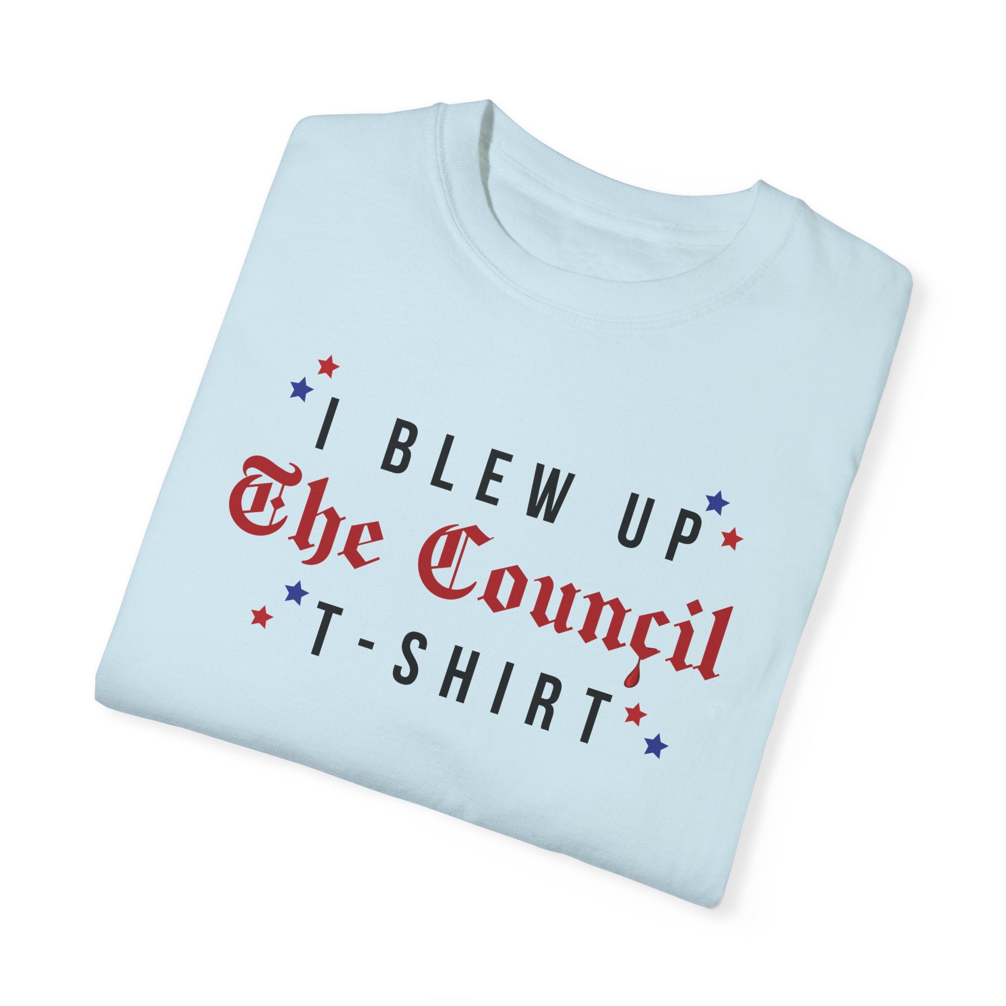 Funny I Blew Up The Council T-Shirt - Cool Graphic Novelty Tee for Men & Women - Perfect for Gifts, Cosplay, and Comic Conventions