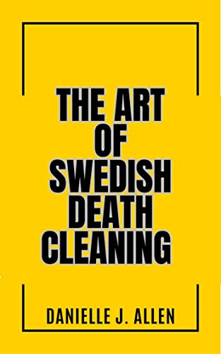 Swedish Death Cleaning Guide - Organize Life & Mental Health for Beginners