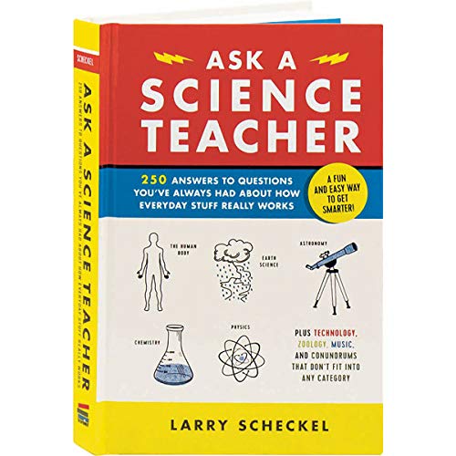Ask a Science Teacher: 250 Answers to Common Science Questions - Perfect for Students, Parents & Educators | Science Learning Resource for Classrooms & Homeschooling