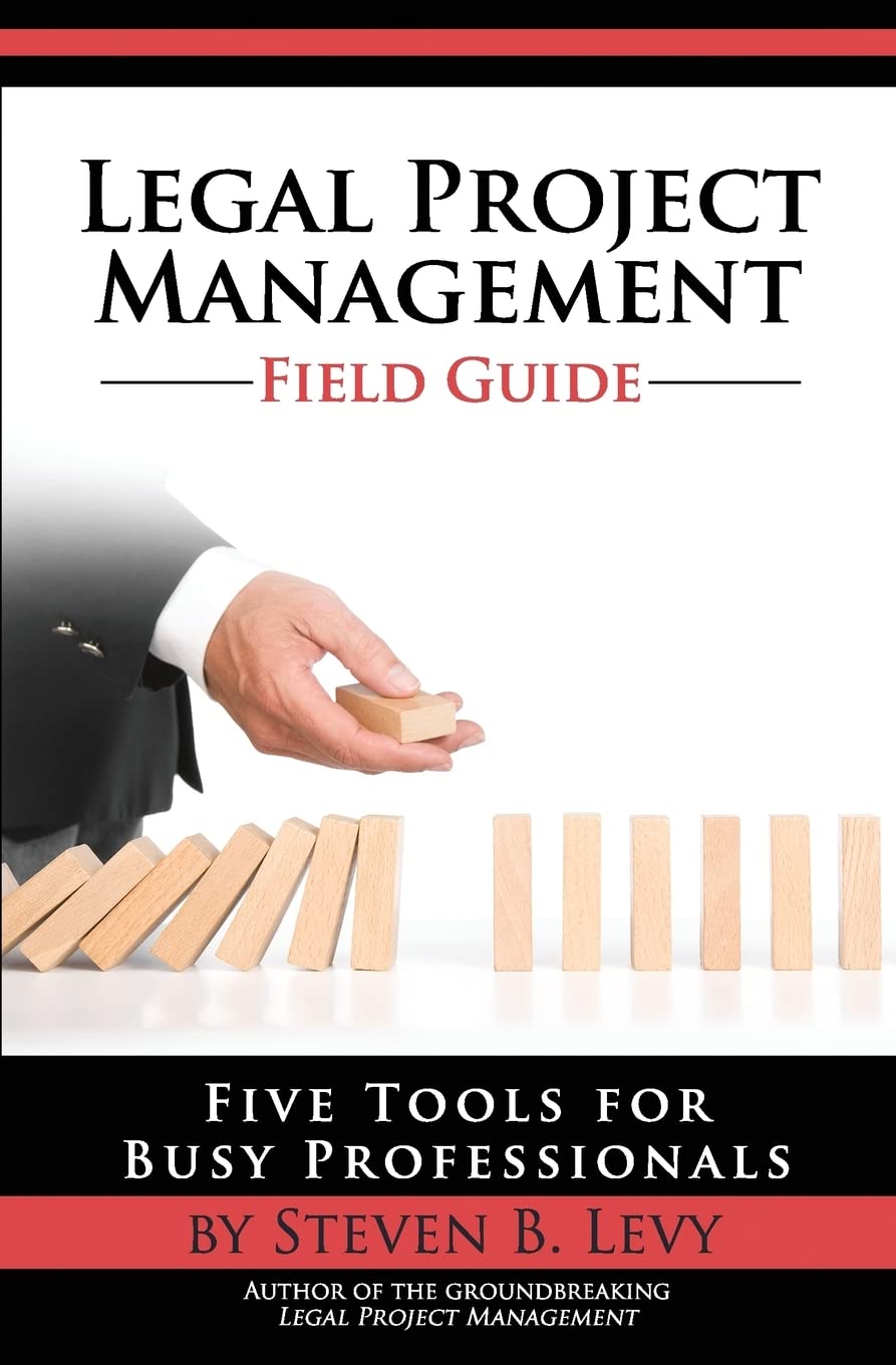 Legal Project Management Field Guide: 5 Essential Tools for Busy Lawyers & Legal Professionals | Improve Efficiency in Law Firms & Corporate Legal Departments