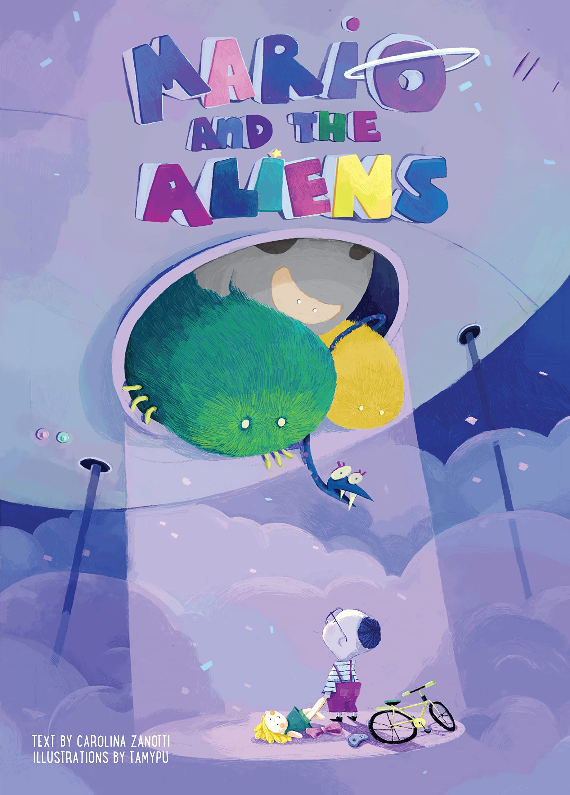 Mario and the Aliens - Illustrated Children's Picture Book | Teach Kids to Play with Real Toys Like Bikes, Balls & Dolls Instead of Electronics | Perfect for Bedtime Stories & Classroom Reading