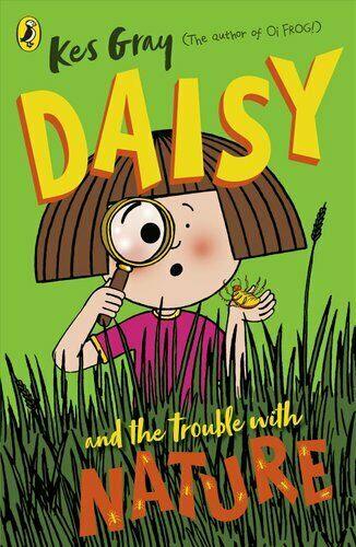 Daisy and the Trouble with Nature - Kids' Adventure Book About Friendship & Nature - Perfect for Outdoor Learning & Family Reading Time