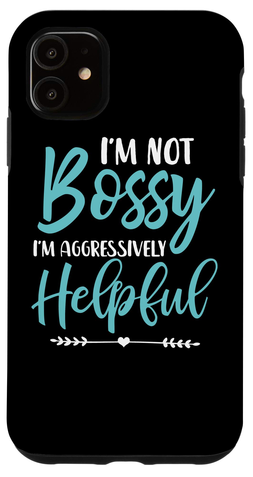 iPhone 11 Case - 'I'm Not Bossy I'm The Boss' Funny Motivational Phone Cover - Perfect for Office, Work & Leadership Gifts