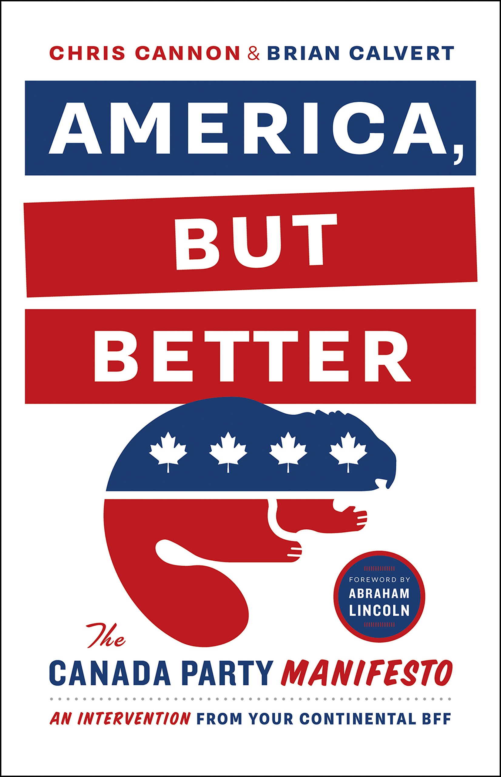 America, But Better: The Canada Party Manifesto - Political Book for US-Canada Relations & Cross-Border Policy Discussions