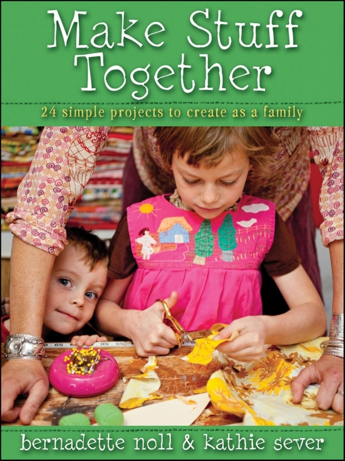 Make Stuff Together: 24 Simple DIY Craft Projects for Family Bonding & Creative Fun - Perfect for Family Nights, Kids Activities & Quality Time Together