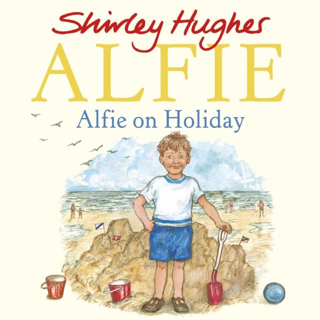 Alfie on Holiday by Shirley Hughes - Heartwarming Children's Book for Family Travel & Bedtime Stories