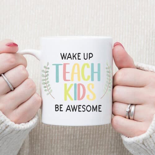 Wake Up Teach Kids Be Awesome Teacher Coffee Mug - Inspirational Gift for Educators, Best Teacher Appreciation Present - Perfect for Classroom, Office & Home Use