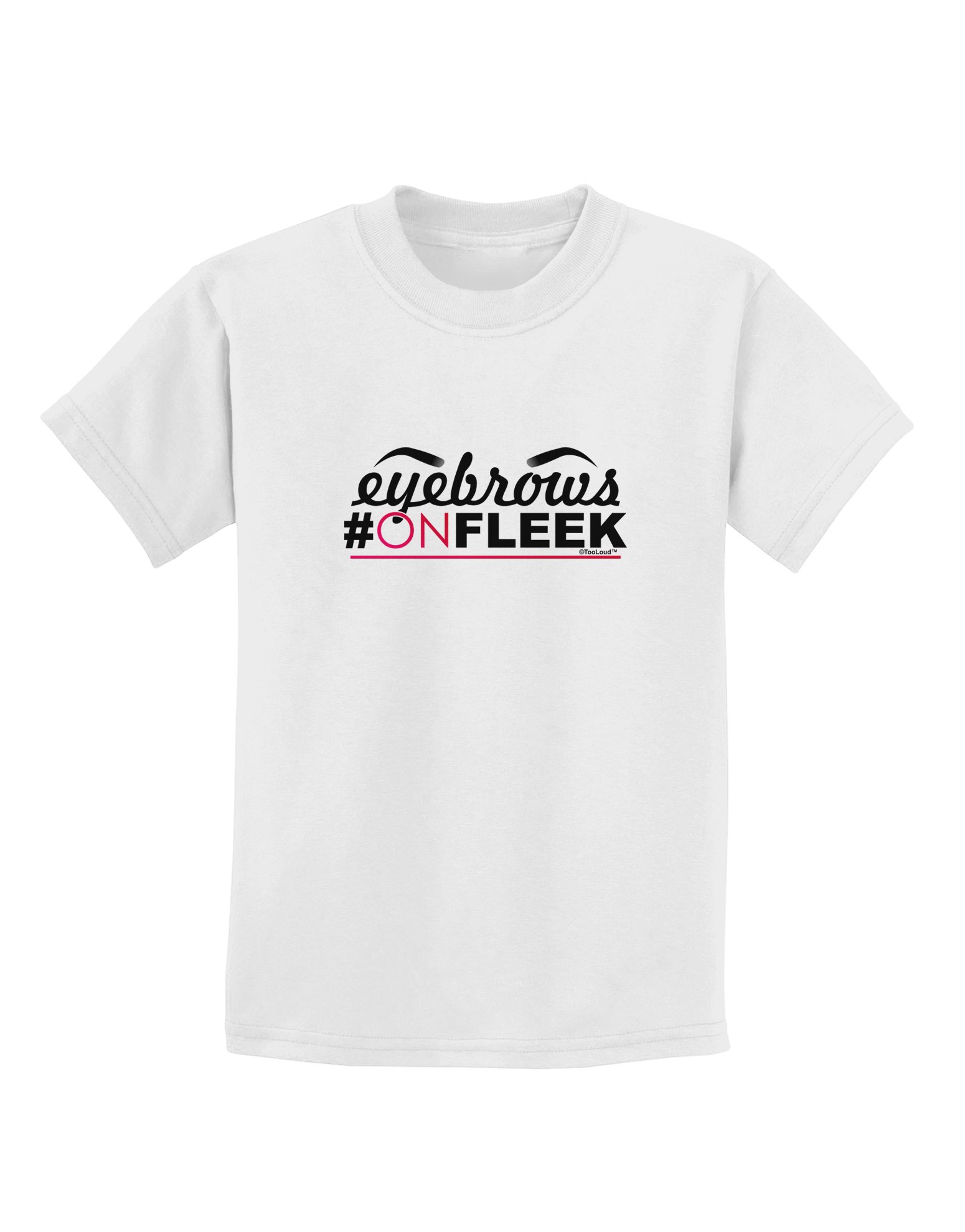 TooLoud Eyebrows On Fleek Kids Graphic T-Shirt - Funny Trendy Children's Tee for Boys & Girls - Perfect for School, Parties & Everyday Wear