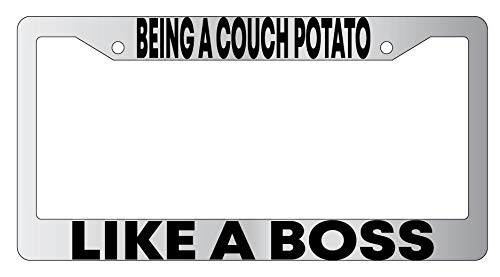 Premium Chrome Plastic License Plate Frame - Funny 'Being A Couch Potato Like A Boss' Novelty Car Accessory for Cars, Trucks & SUVs - Perfect Gift for Lazy Days & Netflix Binges