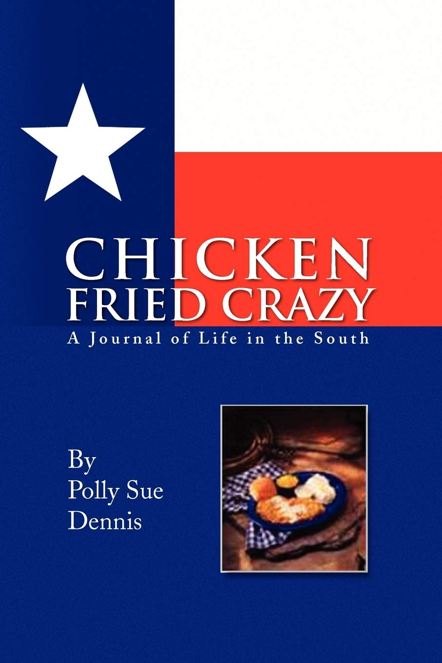 Chicken Fried Crazy: A Southern Life Journal - Perfect for Food Memoirs, Southern Culture Enthusiasts & Travel Diaries